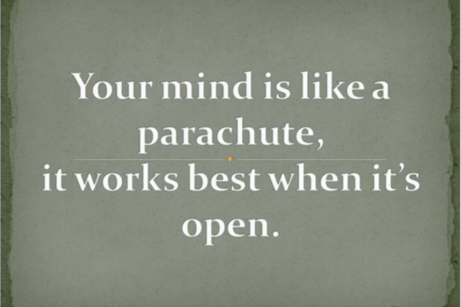Your mind is like a parachute